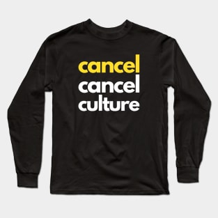 Cancel Cancel Culture Long Sleeve T-Shirt